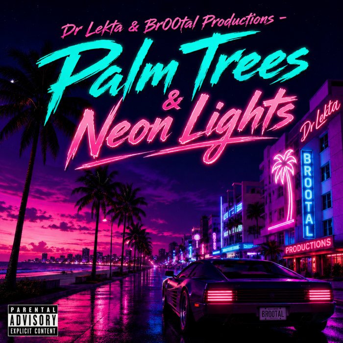 Palm Trees & Neon Lights album cover — Dr Lekta & Br00tal Productions
